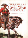 Guerrillas in Civil War Missouri (eBook)